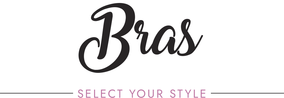 Bras Select Your Style